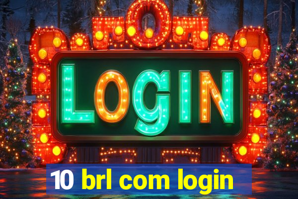 10 brl com login